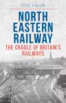 The North Eastern Railway