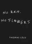 No Rain, No Flowers