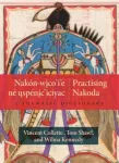 Nakon-wico&rsquo;i&rsquo;e ne uspenic&rsquo;iciyac / Practising Nakoda