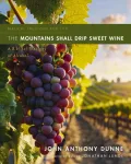 Mountains Shall Drip Sweet Wine