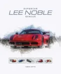 Lee Noble &ndash; Supercar Genius