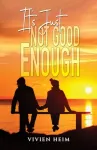 It&rsquo;s Just Not Good Enough