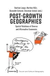 Post&ndash;Growth Geographies &ndash; Spatial Relations of Diverse and Alternative Economies