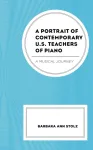 Portrait of Contemporary U.S. Teachers of Piano