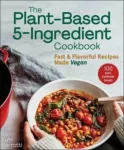 The Plant-Based 5-Ingredient Cookbook