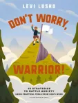 Don't Worry, Warrior!