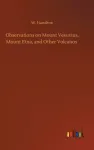 Observations on Mount Vesuvius, Mount Etna, and Other Volcanos