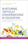 Nurturing &lsquo;Difficult Conversations&rsquo; in Education