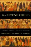 The Nicene Creed &ndash; A Scriptural, Historical, and Theological Commentary