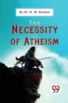 Necessity of Atheism