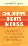 Children&rsquo;S Rights in Crisis