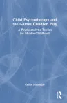Child Psychotherapy and the Games Children Play