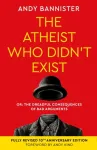 Atheist Who Didn't Exist (Fully Revised 10th Anniversary Edition)