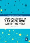 Landscape and Identity in the Modern Basque Country, 1800 to 1936