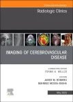 Imaging of Cerebrovascular Disease, An Issue of Radiologic Clinics of North America
