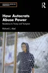 How Autocrats Abuse Power