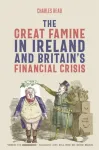 Great Famine in Ireland and Britain&rsquo;s Financial Crisis