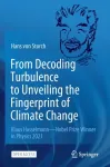 From Decoding Turbulence to Unveiling the Fingerprint of Climate Change