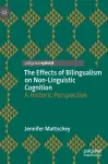 Effects of Bilingualism on Non-Linguistic Cognition
