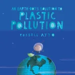 Earth-Bot's Solution to Plastic Pollution