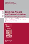 Distributed, Ambient and Pervasive Interactions. Smart Environments, Ecosystems, and Cities