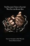 The Blackest Thing in Slavery Was not the Black Man