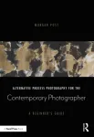 Alternative Process Photography for the Contemporary Photographer