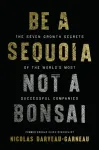 Be a Sequoia, Not a Bonsai