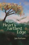 At the Heart&rsquo;s Farthest Edge