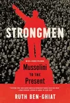 Strongmen - Mussolini to the Present
