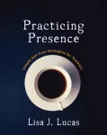 Practicing Presence