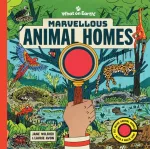 Marvellous Animal Homes, A Magic Lens Book