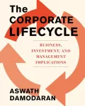 Corporate Life Cycle, Business, Investment, and Management Implications