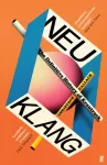 Neu Klang, The Definitive History of Krautrock