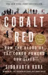 Cobalt Red, How the Blood of the Congo Powers Our Lives