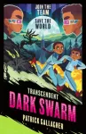 Transcendent: Dark Swarm (Book 2), An edge-of-your-seat, high-octane adventure