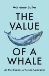 Value of a Whale, On the Illusions of Green Capitalism