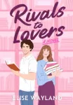 Rivals to Lovers, A Novel