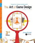 Art of Game Design, A Book of Lenses, Third Edition