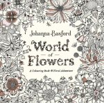 World of Flowers, A Colouring Book and Floral Adventure
