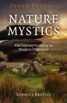 Pagan Portals &ndash; Nature Mystics &ndash; The Literary Gateway to Modern Paganism