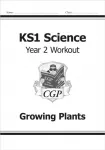 KS1 Science Year 2 Workout: Growing Plants