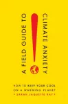 A Field Guide to Climate Anxiety