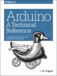 Arduino &ndash; A Technical Reference