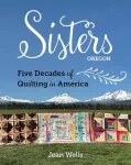 Sisters, Oregon &ndash; Five Decades of Quilting in America