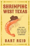 Shrimping West Texas