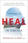 Starving to Heal in Siberia
