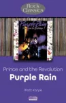 Prince and the Revolution: Purple Rain - Rock Classics