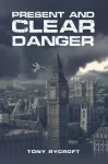 Present and Clear Danger