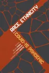 Race, Ethnicity, and the COVID&ndash;19 Pandemic